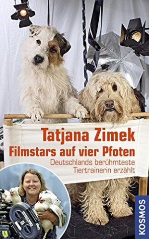 gebrauchtes Buch – Zimek, Tatjana und Beate Rygiert – Filmstars auf 4 Pfoten: Deutschlands bekannteste Tiertrainerin erzählt