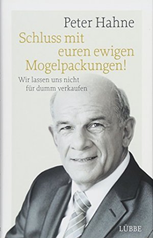 gebrauchtes Buch – Peter Hahne – Schluss mit euren ewigen Mogelpackungen!: Wir lassen uns nicht für dumm verkaufen