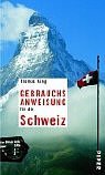 gebrauchtes Buch – Thomas Küng – Gebrauchsanweisung für die Schweiz: Unter Mitarbeit von Peter Schneider