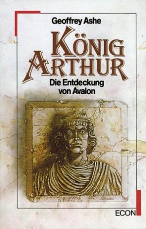 gebrauchtes Buch – Geoffrey Ashe – König Arthur. Die Entdeckung von Avalon