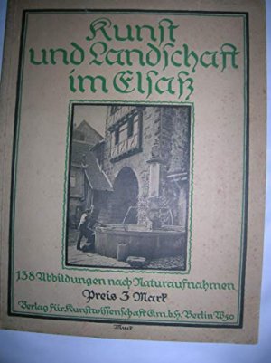 antiquarisches Buch – Kunst und Landschaft im Elsaß. Kunst und Landschaft im Elsass. 138 Abbildungen nach Naturaufnahmen