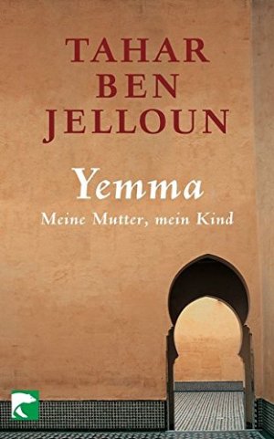 gebrauchtes Buch – Ben, Jelloun Tahar – Yemma - Meine Mutter, mein Kind