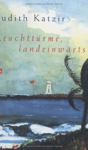 gebrauchtes Buch – Judith Katzir – Leuchttürme, landeinwärts: Roman. Aus d. Hebräischen v. Barbara Linner