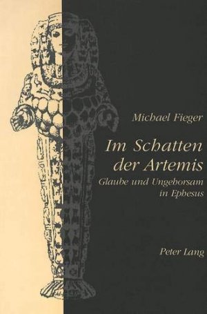 gebrauchtes Buch – Michael Fieger – Im Schatten der Artemis: Glaube und Ungehorsam in Ephesus