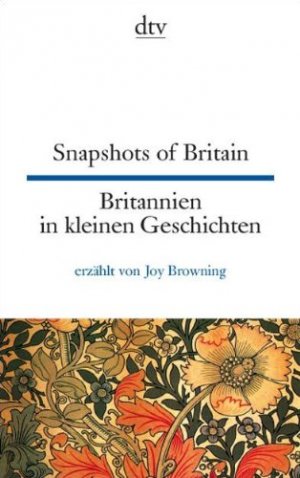 gebrauchtes Buch – Browning, Joy und Frieda Wiegand – Snapshots of Britain Britannien in kleinen Geschichten: Engl.-Dtsch. Texte für Einsteiger (dtv zweisprachig)