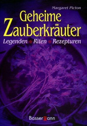 gebrauchtes Buch – Margaret Picton – Geheime Zauberkräuter