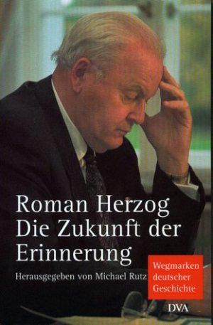 gebrauchtes Buch – Roman Herzog – Die Zukunft der Erinnerung