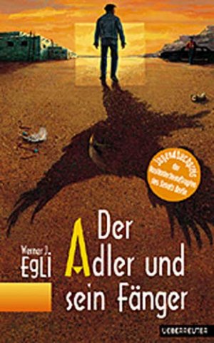 gebrauchtes Buch – Egli, Werner J – Der Adler und sein Fänger