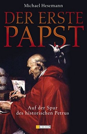 Der erste Papst: Auf der Spur des historischen Petrus