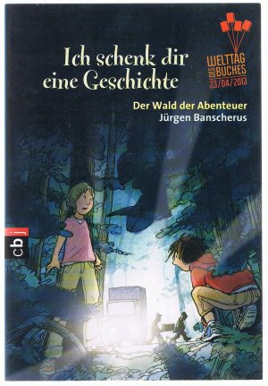 gebrauchtes Buch – Banscherus Jürgen – Ich schenk dir eine Geschichte 2013 - Der Wald der Abenteuer