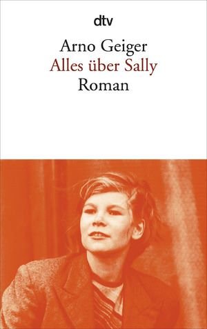 gebrauchtes Buch – Arno Geiger – Alles über Sally: Roman