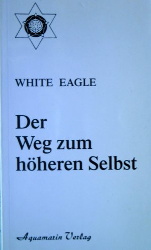 gebrauchtes Buch – Eagle White – Der Weg zum höheren Selbst