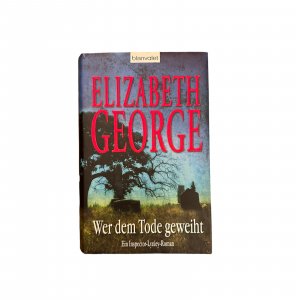 gebrauchtes Buch – Elizabeth George – WER DEM TODE GEWEIHT: EIN INSPECTOR-LYNLEY-ROMAN