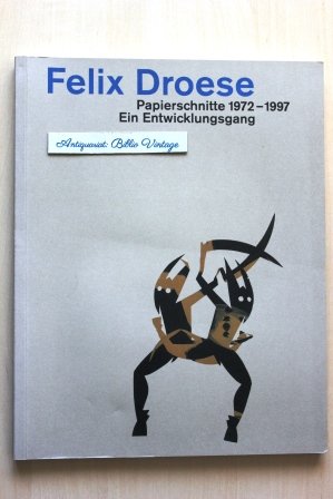 gebrauchtes Buch – Droese, Felix (Ill – Felix Droese, Papierschnitte 1972 - 1997 : ein Entwicklungsgang . ( Zu den Ausstellungen Museum zu Allerheiligen, Kunstverein Schaffhausen, Teil II, Städtisches Kunstmuseum Singen,  1997 ) . ( Scherenschnitt Scherenschnitte Ausstellungskatalog Katalog Kunsthandwerk Papierkunst paper art exhibition catalogue Bildende Kunst Papierkunst Schattenrisse Documenta Biennale 68er Collagen