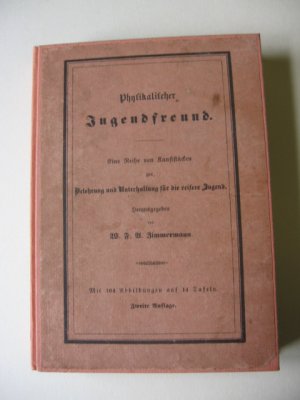 Physikalischer Jugendfreund Eine Reihe von Kunststücken aus verschiedenen Zweigen der Naturwissenschaften