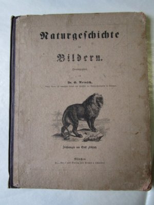 Naturgeschichte in Bildern Ein Hilfsbuch für den ersten naturhistorischen Unterricht in Schulen und zur Unterhaltung für die Jugend