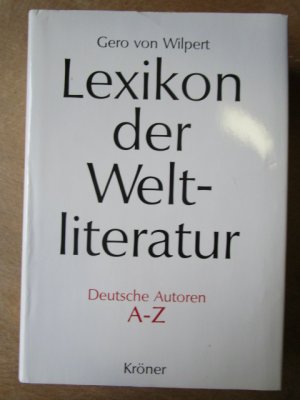 Lexikon der Weltliteratur. Deutsche Autoren A-Z