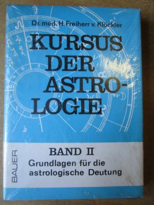 gebrauchtes Buch – Astrologie - Klöckler, H. Freiherr von – Kursus der Astrologie Band II. Grundlagen für die Astrologische Deutung