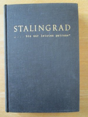 Stalingrad "...bis zur letzten patrone"