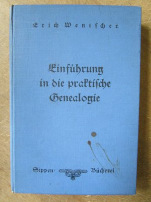 antiquarisches Buch – Genealogie - Wentscher, Erich – Einführung in die praktische Genealogie.