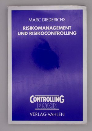 Risikomanagement und Risikocontrolling; Risikocontrolling - ein integrierter Bestandteil einer modernen Risikomanagement-Konzeption