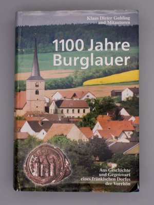 1100 Jahre Burglauer; Aus Geschichte und Gegenwart eines fränkischen Dorfes der Vorrhön