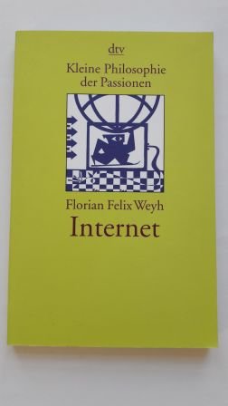 Internet; Kleine Philosophie der Passionen