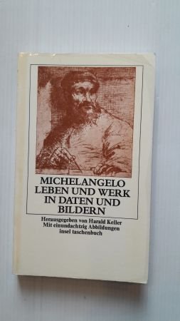 gebrauchtes Buch – Kunst, Künstler, Biografie, Malerei, Bildhauerei, Architektur - Keller Harald – MICHELANGELO; Leben und Werk in Daten und Bildern gebrauchtes Buch – Kunst, Künstler, Biografie, Malerei, Bildhauerei, Architektur - Keller Harald – MICHELANGELO; Leben und Werk in Daten und Bildern