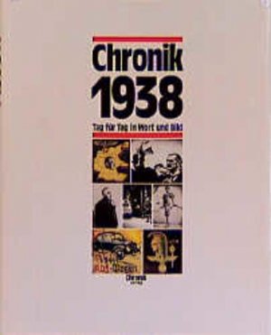 gebrauchtes Buch – Schütt Ernst, Ch – Chronik 1938: Tag für Tag in Wort und Bild gebrauchtes Buch – Schütt Ernst, Ch – Chronik 1938: Tag für Tag in Wort und Bild