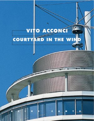 gebrauchtes Buch – Acconci, Vito and Heinz Schütz – Vito Acconci: Courtyard in the Wind