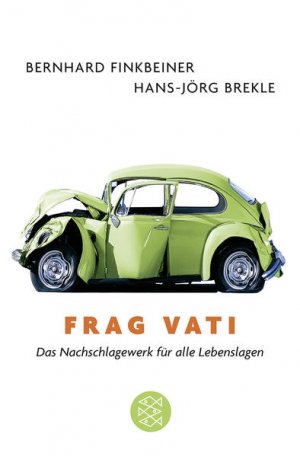 gebrauchtes Buch – Finkbeiner, Bernhard und Hans-Jörg Brekle – Frag Vati: Das Nachschlagewerk für alle Lebenslagen