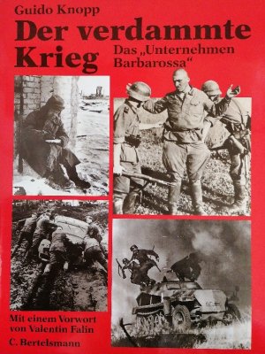 Der verdammte Krieg. Das "Unternehmen Barbarossa