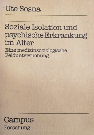 gebrauchtes Buch – Ute Sosna – Soziale Isolation und psychische Erkrankung im Alter. Eine medizinsoziologische Felduntersuchung