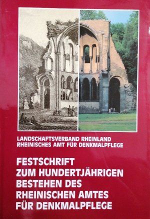 Festschrift zum Hundertjährigen Bestehen des Rheinischen Amtes für Denkmalpflege