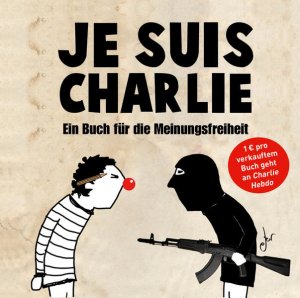 Je suis Charlie: Ein Buch für die Meinungsfreiheit