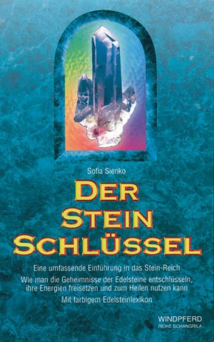 gebrauchtes Buch – Sofia Sienko – Der Steinschlüssel: eine umfassende Einführung in das Stein-Reich