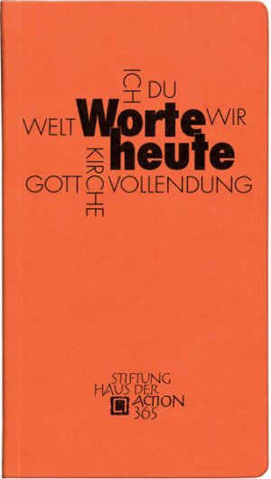 gebrauchtes Buch – Worte heute: Eine Sammlung von Texten und Gebeten zu den Themen ICH - DU - GOTT - WIR - KIRCHE - WELT - VOLLENDUNG