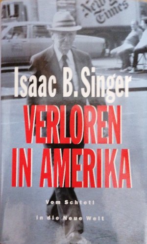 Verloren in Amerika . Vom Schtetl i.d. Neue Welt