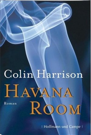 gebrauchtes Buch – Harrison, Colin und Sepp Leeb – Havana Room: Roman