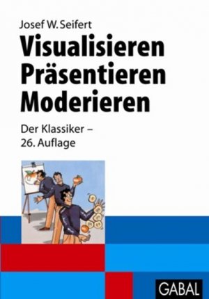 gebrauchtes Buch – Seifert Josef, W – Visualisieren - Präsentieren - Moderieren: Der Klassiker - 29. Auflage