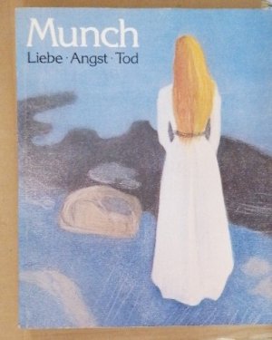 gebrauchtes Buch – Edvard Munch : Liebe, Angst, Tod ; Themen und Variationen ; Zeichnungen und Graphiken aus dem Munch-Museum Oslo