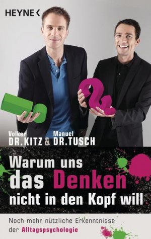 gebrauchtes Buch – Kitz, Volker und Manuel Tusch – Warum uns das Denken nicht in den Kopf will: Noch mehr nützliche Erkenntnisse der Alltagspsychologie