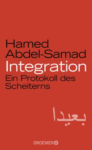 gebrauchtes Buch – Hamed Abdel-Samad – Integration: Ein Protokoll des Scheiterns