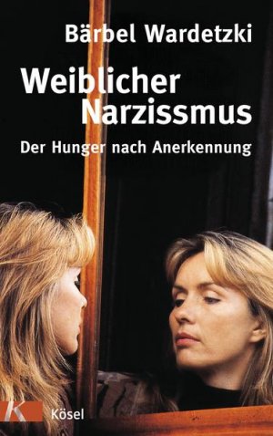 gebrauchtes Buch – Wardetzki Bärbel – Weiblicher Narzissmus: Der Hunger nach Annerkennung