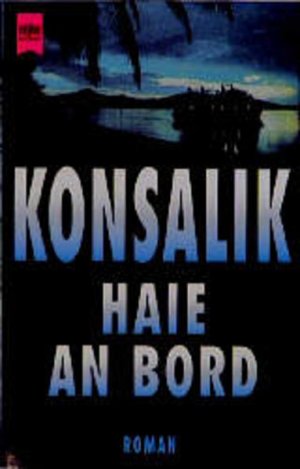 gebrauchtes Buch – Konsalik Heinz – Haie an Bord