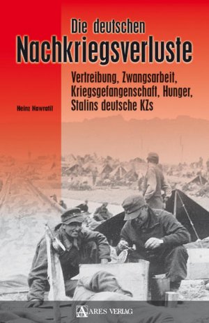 gebrauchtes Buch – Heinz Nawratil – Die deutschen Nachkriegsverluste: Vertreibung, Zwangsarbeit, Kriegsgefangenschaft, Hunger, Stalins deutsche KZs