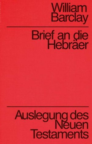 gebrauchtes Buch – William Barclay – Brief an die Hebräer: Auslegung des Neuen Testaments