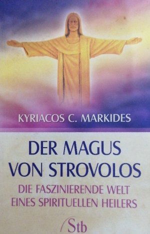 Der Magus von Strovolos. Die faszinierende Welt eines spirituellen Heilers