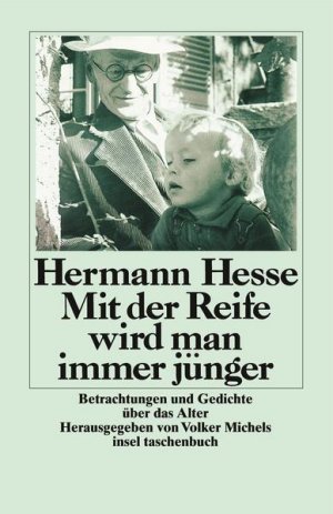 gebrauchtes Buch – Michels, Volker, Martin Hesse Hermann Hesse u – Mit der Reife wird man immer jünger: Betrachtungen und Gedichte über das Alter | Großdruck (insel taschenbuch)