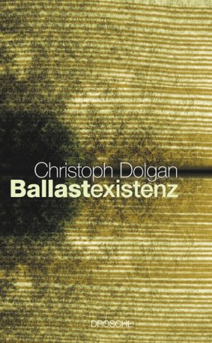 gebrauchtes Buch – Christoph Dolgan – Ballastexistenz